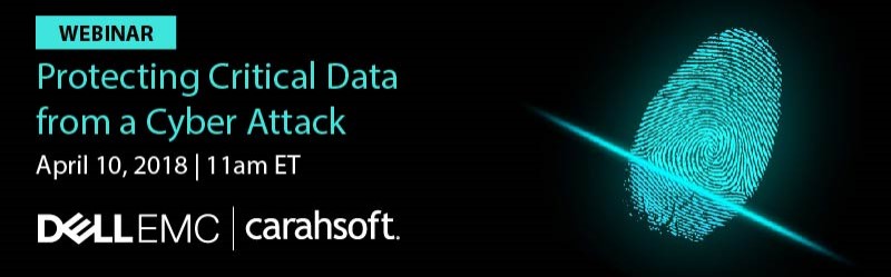 Dell EMC Webinar, Protecting Critical Data from a Cyber Attack