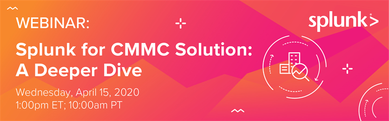 Splunk for CMMC Solution - A Deeper Dive 