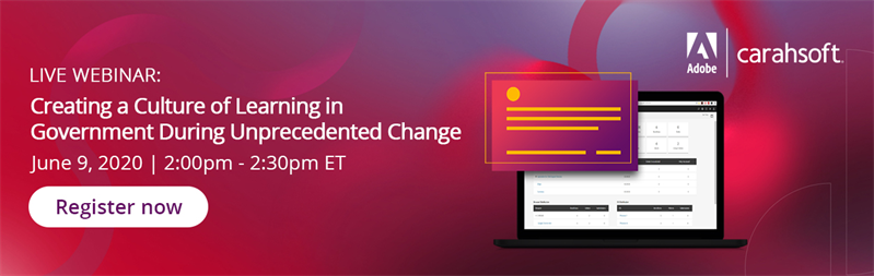 Live Webinar: Creating a Culture of Learning During Unprecedented Change In Government
