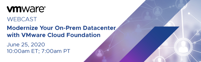 Modernize Your On-Prem Datacenter with VMware Cloud Foundation