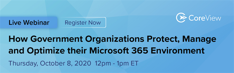 How Government Organizations Protect, Manage, and Optimize their Microsoft 365 Environment