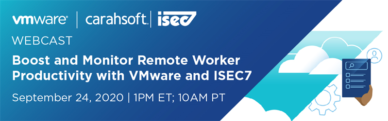 Boost and Monitor Remote Worker Productivity with VMware and ISEC7