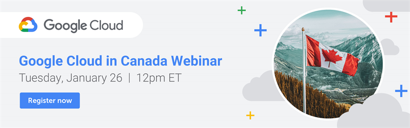 Google Cloud Canada Webinar