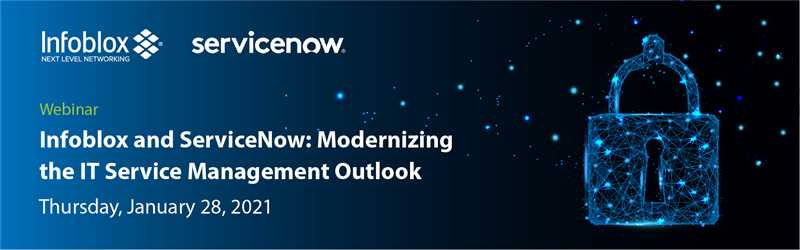 Infoblox, Service Now, Modernizing the IT Service Management Outlook
