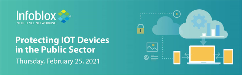Infoblox, Webinar, Protecting IOT Devices in the Public Sector