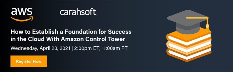 How to Establish a Foundation  for Success in the Cloud With Amazon Control Tower 