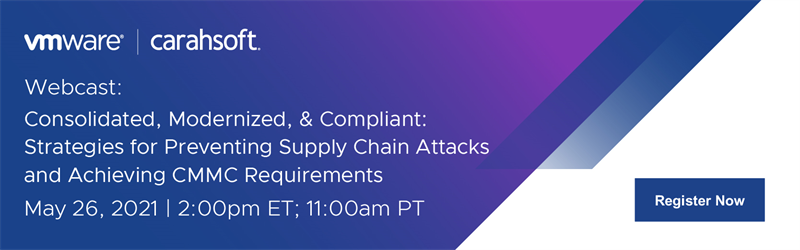 Consolidated, Modernized, & Compliant: Strategies for Preventing Supply Chain Attacks and Achieving CMMC Requirements