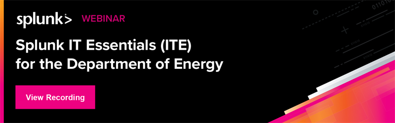Splunk IT Essentials (ITE) For The Department of Energy