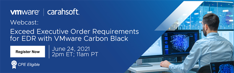 Exceed Executive Order Requirements for EDR with VMware Carbon Black