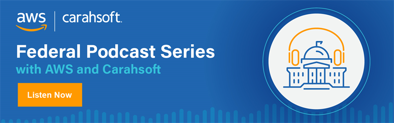 Federal Podcast Series with AWS and Carahsoft