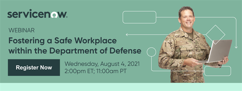 Foster a Safe Workplace within the Department of Defense with ServiceNow