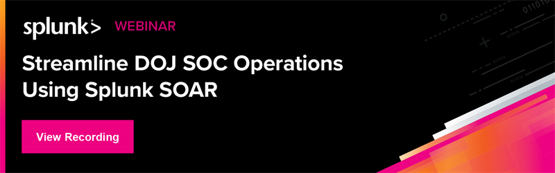 Streamline DOJ SOC Operations using Splunk SOARHeader Image