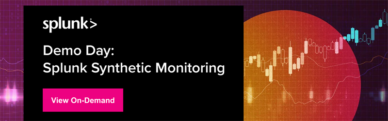 Demo Day: Splunk Synthetic Monitoring