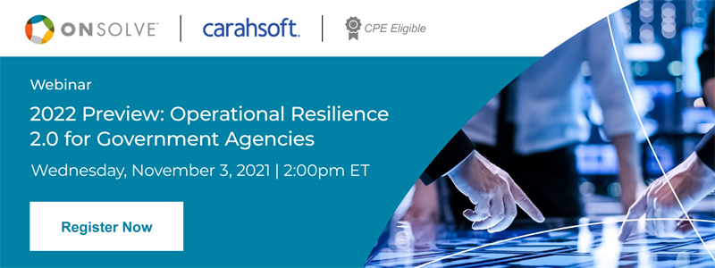 2022 Preview: Operational Resilience 2.0 for Government Agencies
