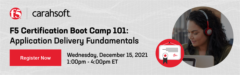 F5 Certification Boot Camp 101: Application Delivery Fundamentals