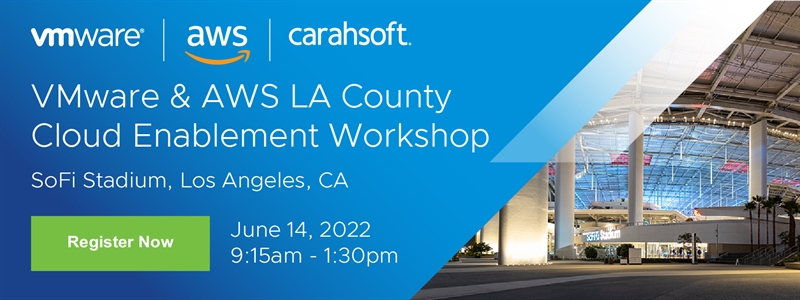 VMware & AWS LA County Cloud Enablement Workshop
