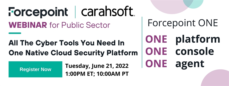 [WEBINAR] Forcepoint ONE  - All The Cyber Tools You Need In One Native Cloud Security Platform - Register now by clicking here!