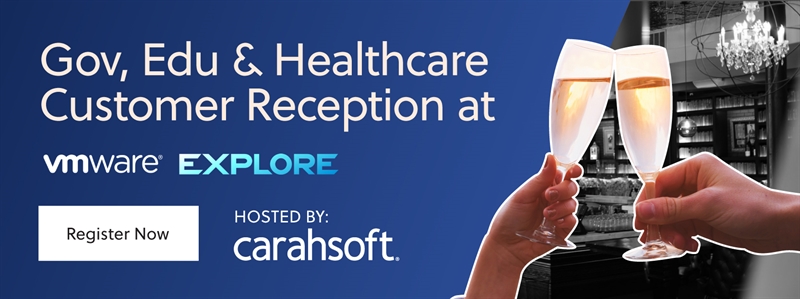 Carahsoft Government, Education & Healthcare Customer Reception at VMware Explore 2022