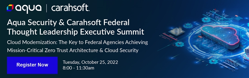 Aqua Security & Carahsoft Federal  Thought Leadership Executive Summit
