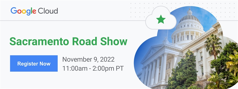 Google Cloud Sacramento Road Show