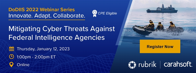 DoDIIS 2022 Webinar Series: Mitigating Cyber Threats Against Federal Intelligence Agencies