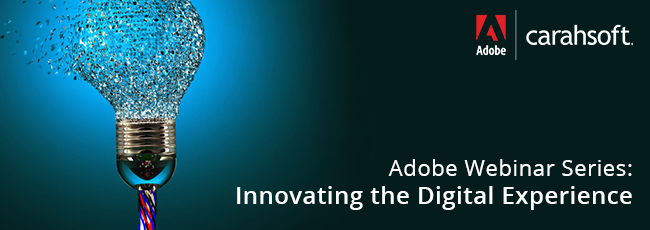 Adobe Webinar Series: Innovating the Digital Experience