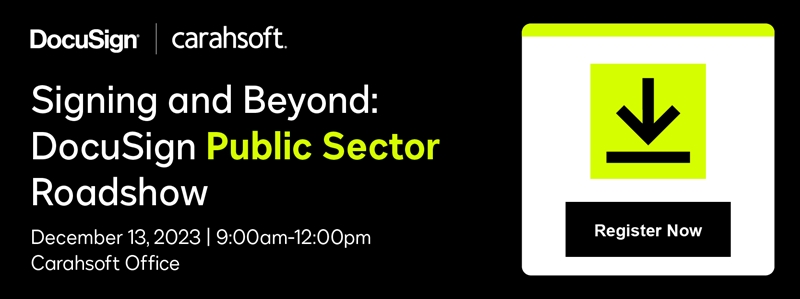 Signing and Beyond: DocuSign Public Sector Roadshow