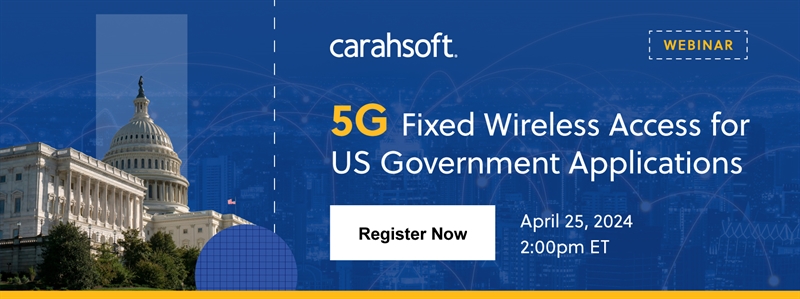 5G Fixed Wireless Access for US Government Applications