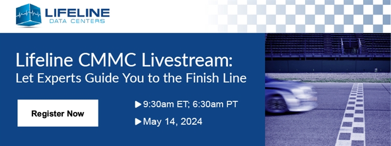 Lifeline CMMC Livestream: Let Experts Guide You to the Finish Line