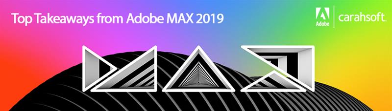 Top Takeaways from Adobe MAX 2019