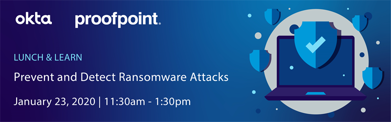 Okta, ProofPoint, Ransomware, Lunch and Learn, Baltimore, NY, December