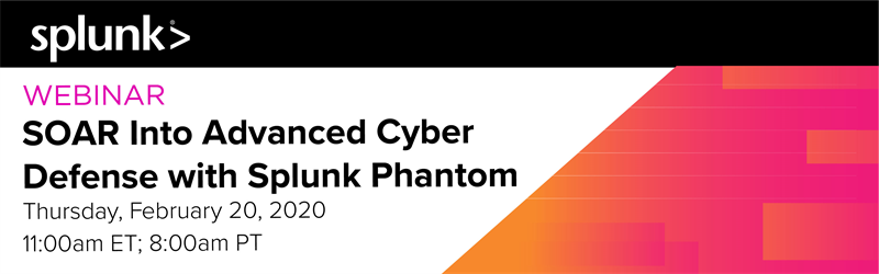 SOAR Into Advanced Cyber Defense with Splunk Phantom
